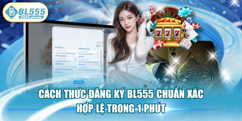 Đăng ký BL555 ngay để nhận thưởng