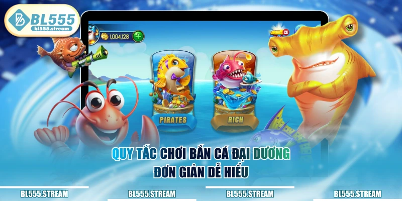 Quy tắc chơi bắn cá Đại Dương đơn giản dễ hiểu