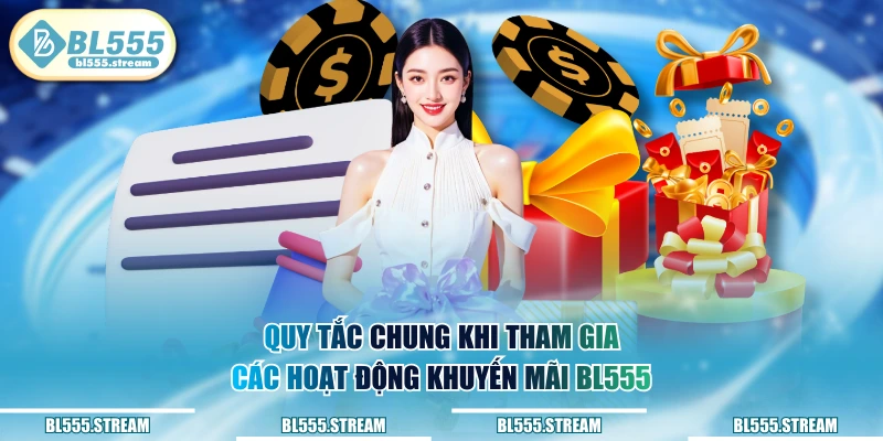 Quy tắc chung khi tham gia các hoạt động khuyến mãi BL555 